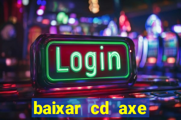 baixar cd axe bahia 2000 gratis